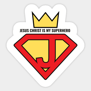 Jesus Christ is my superhero savior Sticker